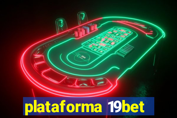 plataforma 19bet